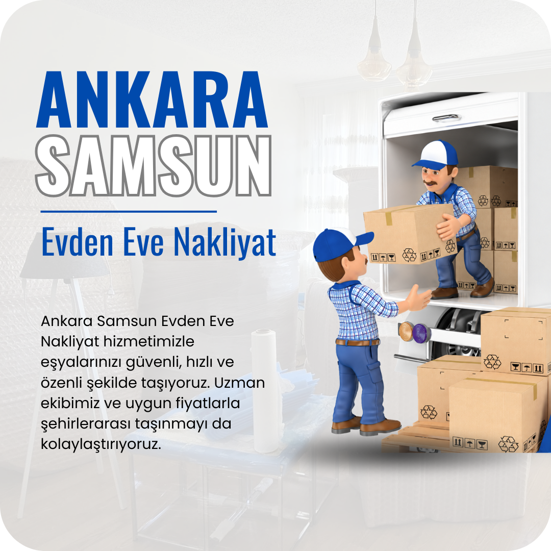 Ankara Samsun Evden Eve Nakliyat